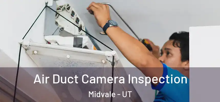 Air Duct Camera Inspection Midvale - UT