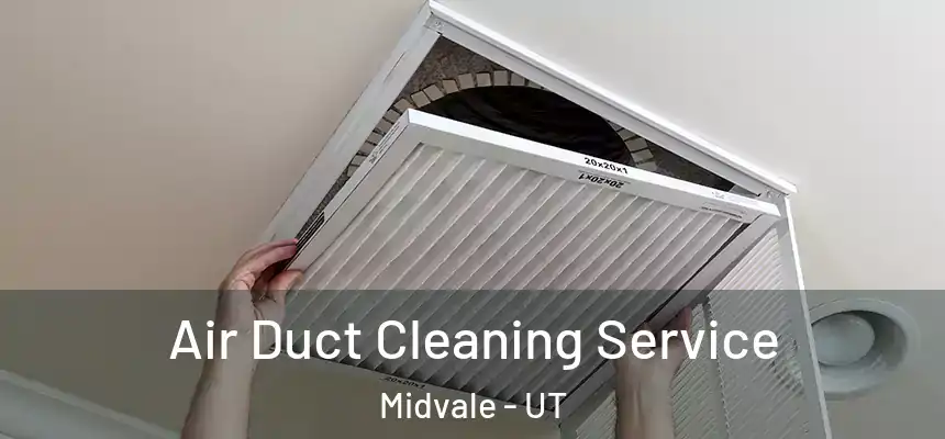  Air Duct Cleaning Service Midvale - UT