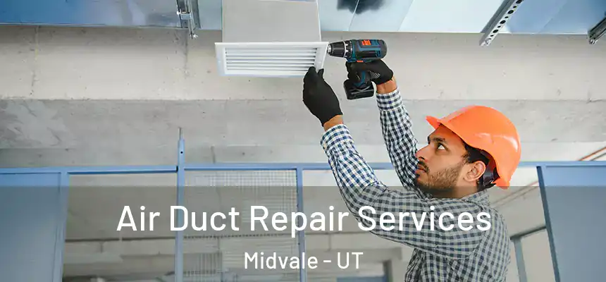  Air Duct Repair Services Midvale - UT