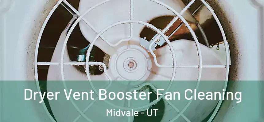 Dryer Vent Booster Fan Cleaning Midvale - UT