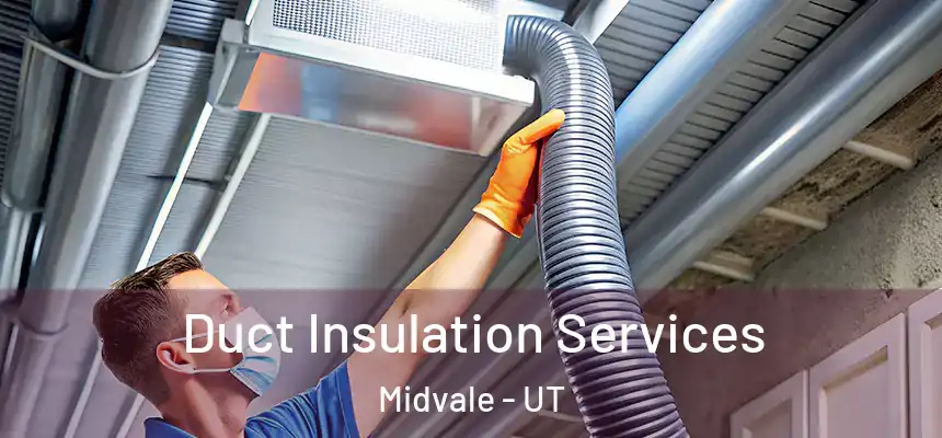  Duct Insulation Services Midvale - UT