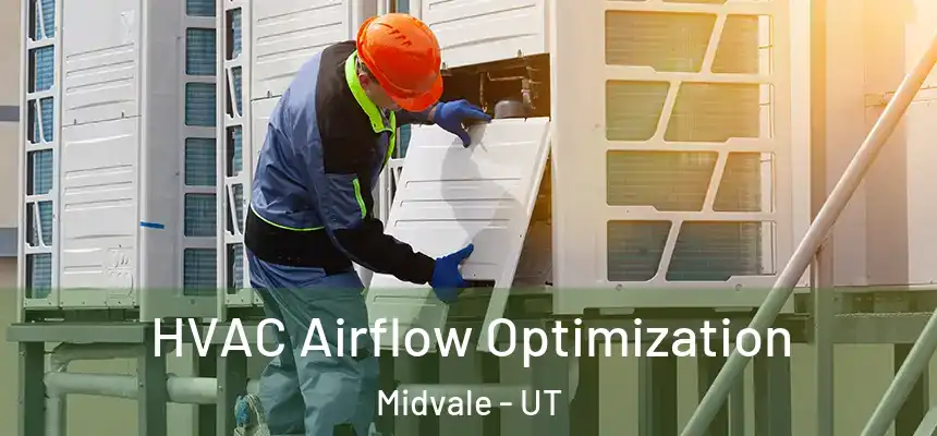  HVAC Airflow Optimization Midvale - UT