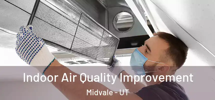 Indoor Air Quality Improvement Midvale - UT