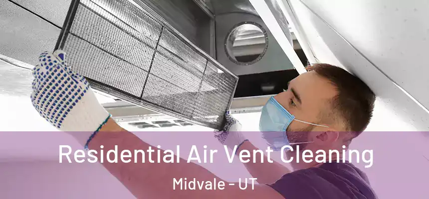 Residential Air Vent Cleaning Midvale - UT